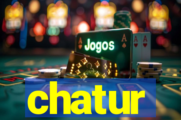 chatur