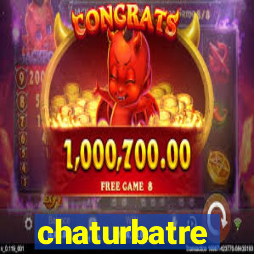 chaturbatre