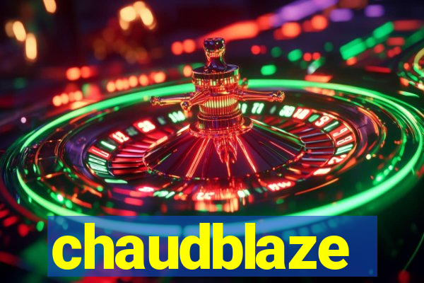 chaudblaze