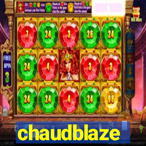 chaudblaze