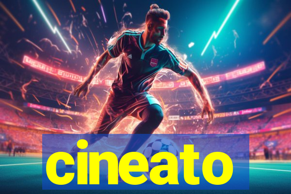 cineato