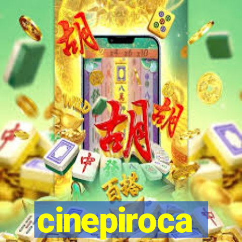 cinepiroca