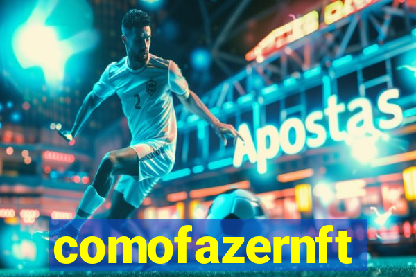comofazernft