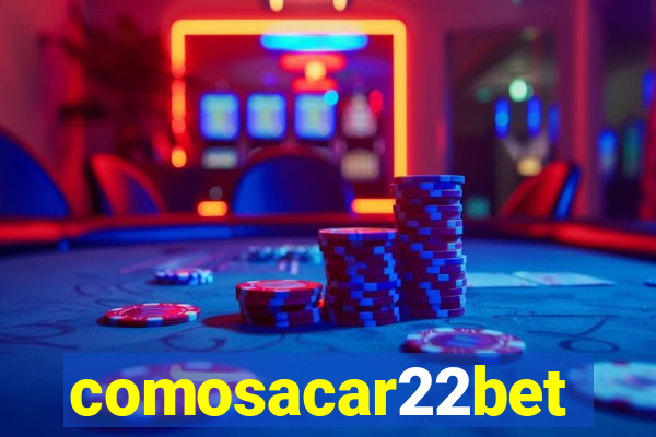 comosacar22bet