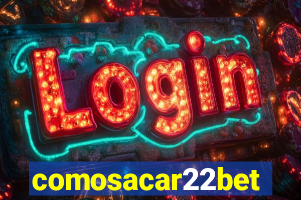 comosacar22bet