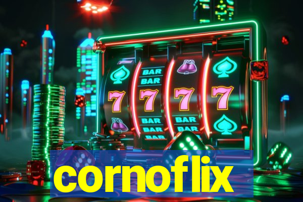 cornoflix