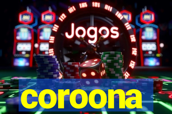 coroona