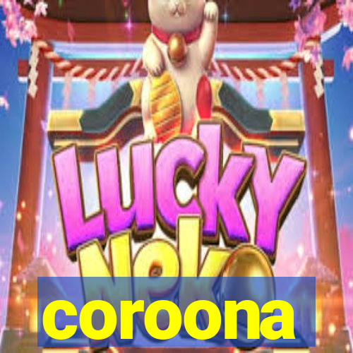 coroona