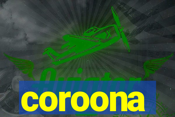 coroona