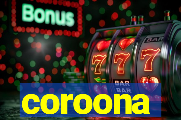 coroona