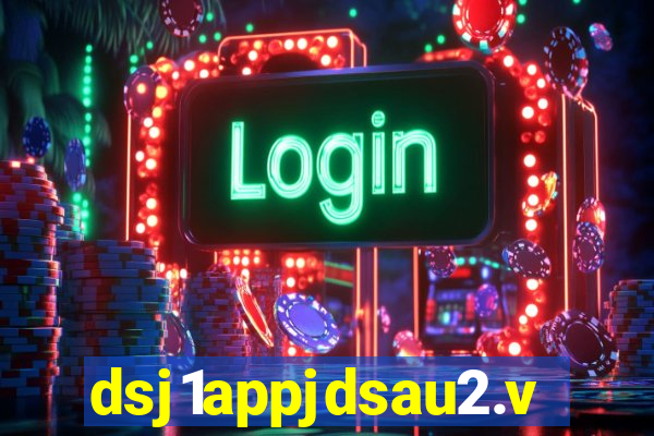 dsj1appjdsau2.vip