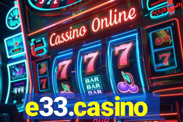 e33.casino