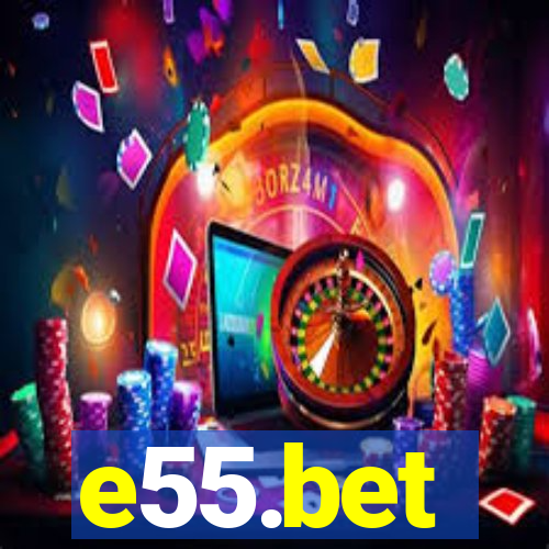 e55.bet