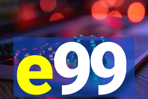 e99