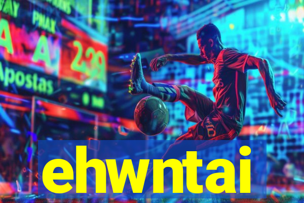 ehwntai