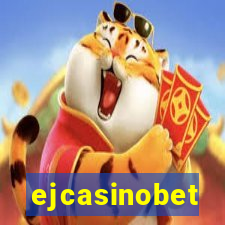 ejcasinobet