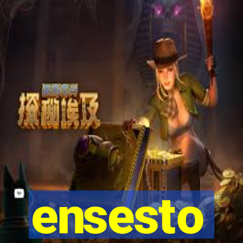 ensesto