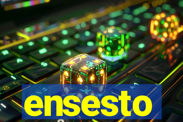 ensesto