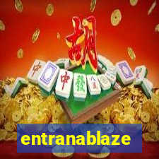 entranablaze