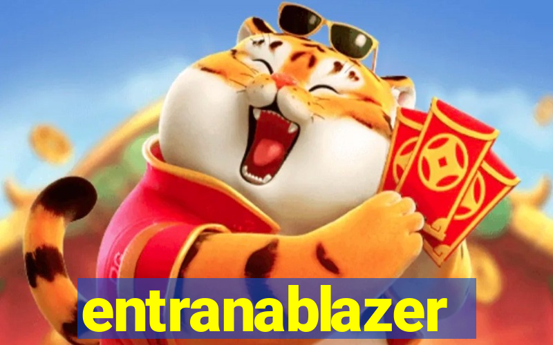 entranablazer