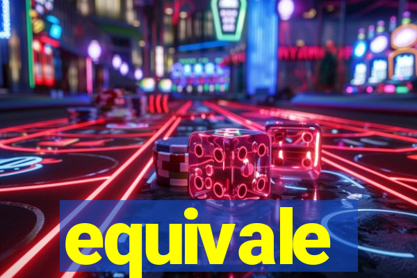equivale
