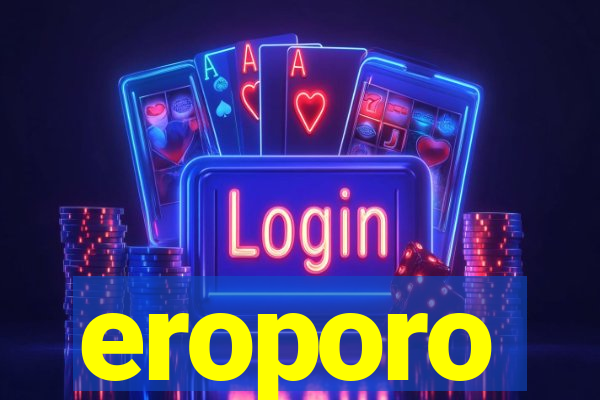 eroporo