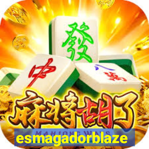 esmagadorblaze