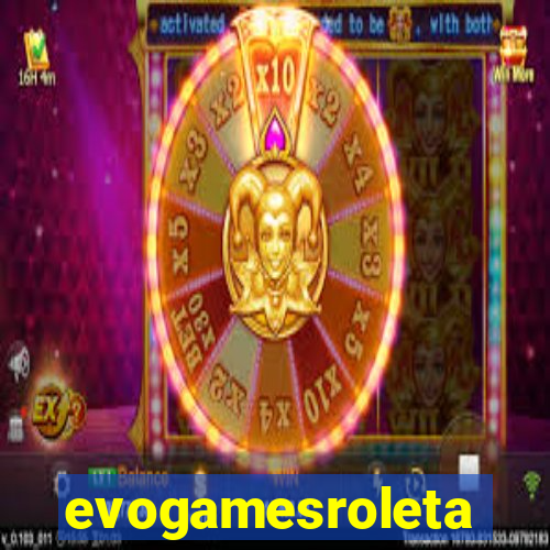 evogamesroleta