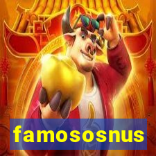 famososnus