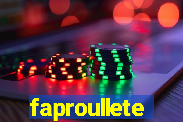 faproullete