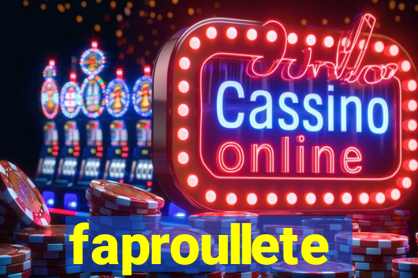 faproullete