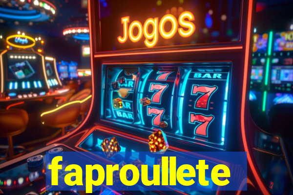 faproullete