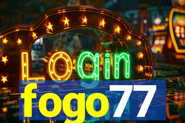 fogo77