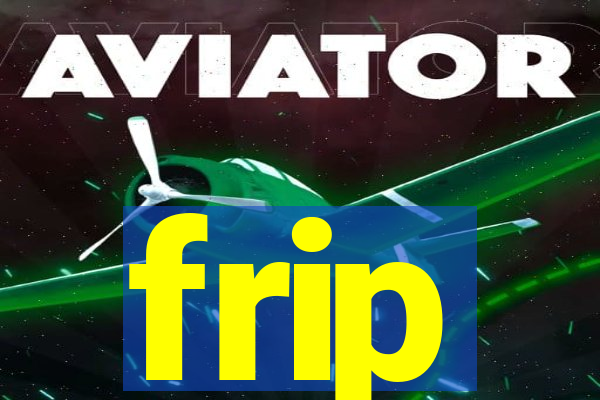 frip