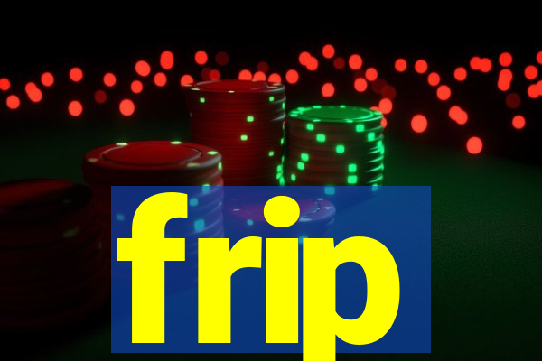 frip