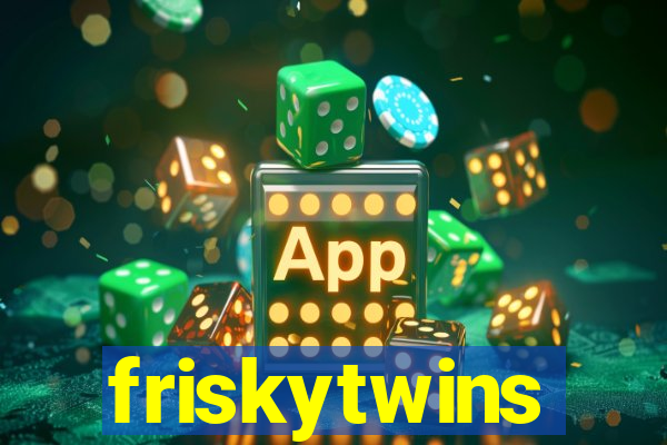 friskytwins