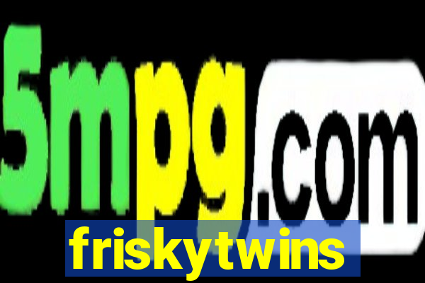 friskytwins