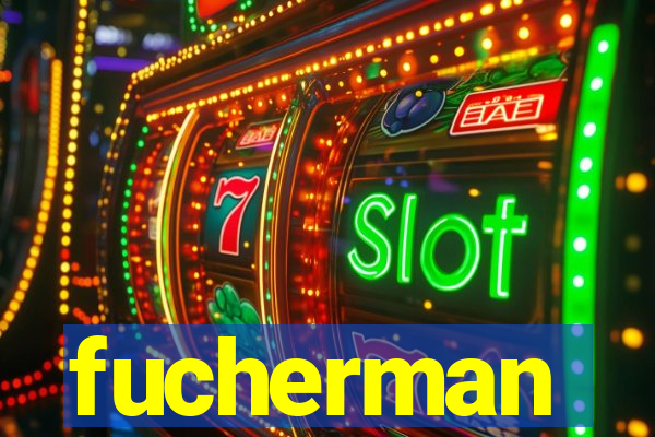 fucherman