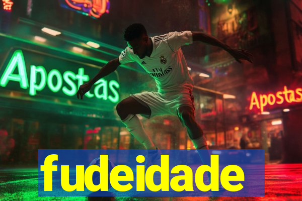 fudeidade