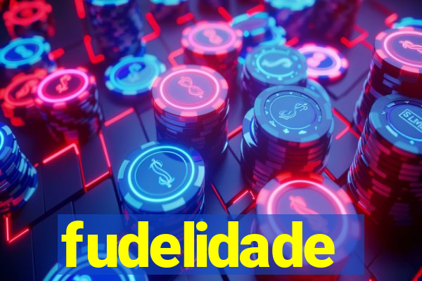 fudelidade