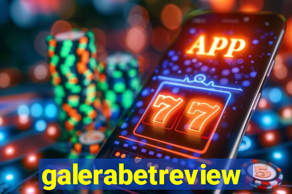 galerabetreview