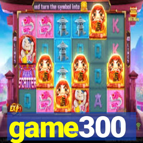 game300