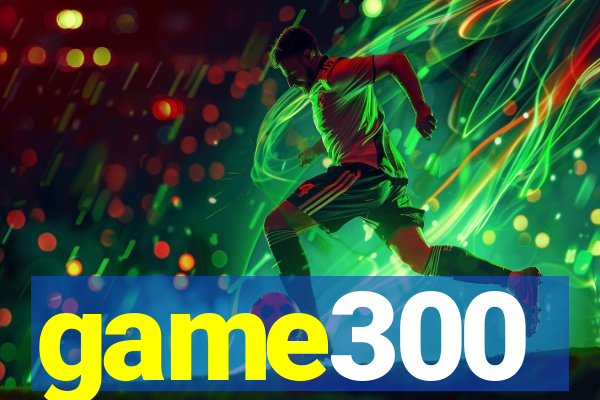 game300