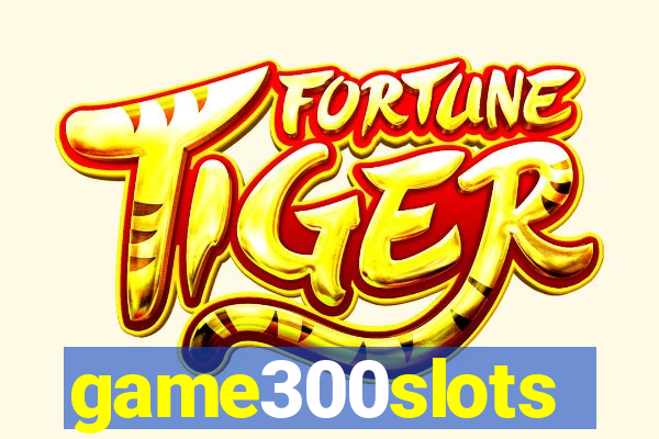 game300slots