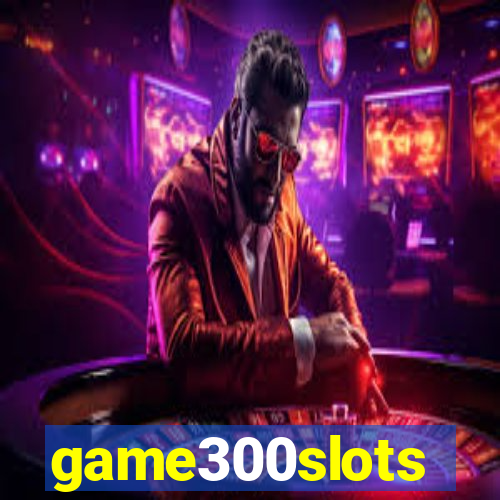 game300slots