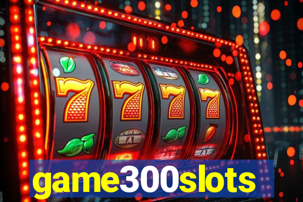 game300slots