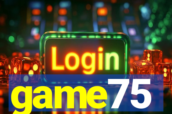 game75