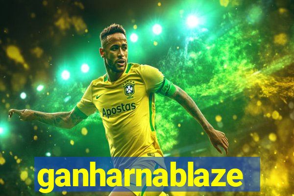 ganharnablaze