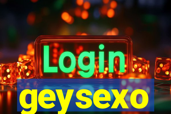 geysexo