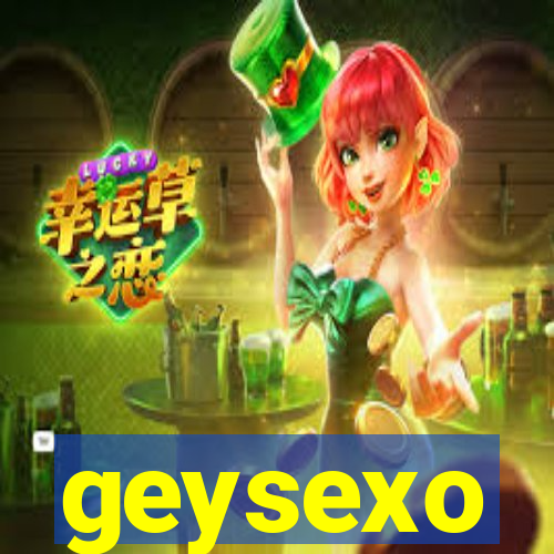 geysexo
